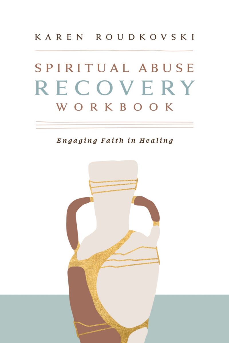 Spiritual Abuse Recovery Workbook: Engaging Faith in Healing